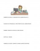 EVIDENCIA DE APRENDIZAJE: CARACTERÍSTICAS DEL ADMINISTRADOR