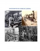 ANTECEDENTES DEL DERECHO LABORAL