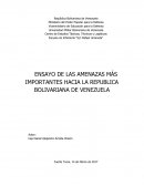 ENSAYO DE LAS AMENAZAS MÁS IMPORTANTES HACIA LA REPUBLICA BOLIVARIANA DE VENEZUELA