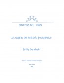 SÍNTESIS DEL LIBRO: Las Reglas del Método Sociológico Èmile Durkheim