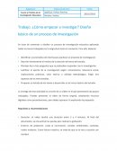 ¿Cómo empezar a investigar? Diseño básico de un proceso de investigación