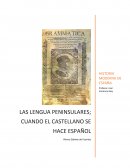 LAS LENGUA PENINSULARES; CUANDO EL CASTELLANO SE HACE ESPAÑOL