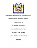 TECNOLOGÍA EDUCATIVA II “PLANEACIÓN ARGUMENTADA”