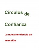 La nueva tendencia en inversión ¿Qué son los círculos de Confianza?