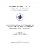 IMPORTANCIA DE LA ADMINISTRACION DE LA PRODUCCION CASO REAL DE LA EMPRESA TERRESTRE “TRGM Y WAL-MART”