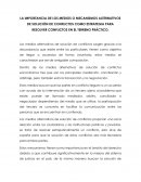 LA IMPORTANCIA DE LOS MEDIOS O MECANISMOS ALTERNATIVOS DE SOLUCIÓN DE CONFLICTOS COMO ESTRATEGIA PARA RESOLVER CONFLICTOS EN EL TERRENO PRÁCTICO