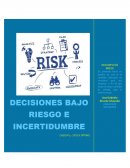 Decisiones bajo riesgo e incertidumbre