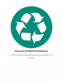 RECICLAJE DE RESIDUOS ORGÁNICOS. EL RECICLAJE DE RESIDUOS ORGÁNICOS EN MÉXICO Y EL MUNDO