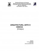 ARQUITECTURA, ARTE O CIENCIA