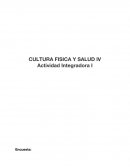 CULTURA FISICA Y SALUD IV Actividad Integradora I