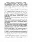 COMO HA INFLUENCIADO LA TECNOLOGIA EN LOS JOVENES