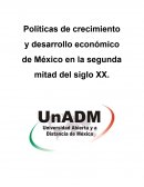 Políticas de crecimiento y desarrollo económico de México en la segunda mitad del siglo XX