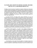 EL PAPEL DEL INSTITUTO MEXICANO DEL SEGURO SOCIAL EN LA SOCIEDAD MEXICANA