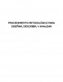 PROCEDIMIENTO METODOLÓGICO PARA DISEÑAR, DESCRIBIR, Y ANALIZAR