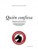 Quién confiesa . Reporte de Lectura