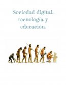 Sociedad digital, tecnología y educación