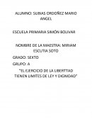 El ejercicio de la libertad tienen limites de ley y dignidad