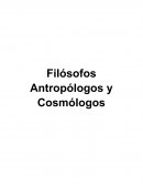 Filósofos Antropólogos y Cosmólogos