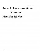 Anexo A: Administración del Proyecto Plantillas del Plan