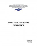 INVESTIGACION SOBRE ESTADISTICA