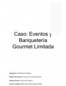Desarrollo Del Caso: Eventos y Banquetería Gourmet Limitada