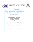 “Resonancia Magnética Nuclear; ¿Un bien o un mal para la humanidad?”