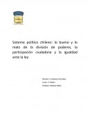 Sistema político chileno: lo bueno y lo malo de la división de poderes, la participación ciudadana y la igualdad ante la ley