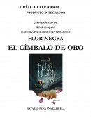 CRÍTCA LITERARIA . FLOR NEGRA EL CÍMBALO DE ORO