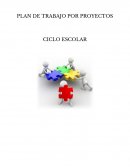 PLAN DE TRABAJO POR PROYECTOS CICLO ESCOLAR