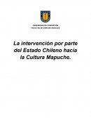 La intervención por parte del Estado Chileno hacia la Cultura Mapuche