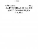 CÁLCULO DE LA INTENSIDAD DE CAMPO GRAVITATORIO DE LA TIERRA