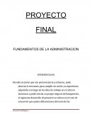 PROYECTO FINAL FUNDAMENTOS DE LA ADMINISTRACION