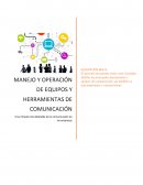 MANEJO Y OPERACIÓN DE EQUIPOS Y HERRAMIENTAS DE COMUNICACIÓN