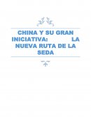 CHINA Y SU GRAN INICIATIVA: LA NUEVA RUTA DE LA SEDA