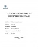 EL FEDERALISMO FAVORECE LAS LIBERTADES INDIVIDUALES