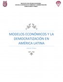 MODELOS ECONÓMICOS Y LA DEMOCRATIZACIÓN EN AMÉRICA LATINA
