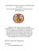 PROYECTO DE TESIS: USO DEL METODO EXPERIMENTAL Y EL APRENDIZAJE SIGNIFICATIVO EN LA COMPETENCIA DISEÑA Y CONSTRUYE SOLUCIONES TECNOLOGICAS PARA RESOLVER PROBLEMAS DE SU ENTORNO EN EL AREA DE CIENCIA TECNOLOGIA DE PRIMER GRADO DE SECUNDARIA DE LA I.E.M.A