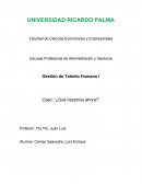 Gestión de Talento Humano I Caso: “¿Qué hacemos ahora?”