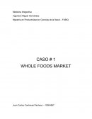 CASO # 1 WHOLE FOODS MARKET