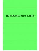 Frida Kahlo Vida y Arte