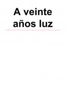 A veinte años, Luz