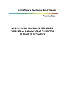 ANÁLISIS DE UN MODELO DE ESTRATEGIA EMPRESARIAL PARA MEJORAR EL PROCESO DE TOMA DE DECISIONES