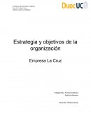 Estrategia y objetivos de la organización Empresa La Cruz
