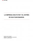 LA EMPRESA DIGI-FUTUR Y EL ESTRÉS DE SUS FUNCIONARIOS