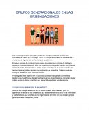 GRUPOS GENERACIONALES EN LAS ORGANIZACIONES