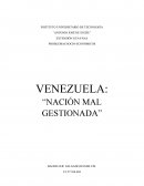PROBLEMAS SOCIO-ECONÓMICOS VENEZUELA: “NACIÓN MAL GESTIONADA”