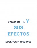 Uso de las TIC Y SUS EFECTOS positivos y negativos