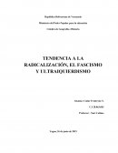 TENDENCIA A LA RADICALIZACIÓN, EL FASCISMO Y ULTRAIQUIERDISMO