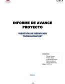 INFORME DE AVANCE PROYECTO “GESTIÓN DE SERVICIOS TECNOLÓGICOS”
