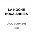 LA NOCHE BOCA ARRIBA JULIO CORTÁZAR